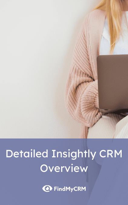 Detailed Insightly CRM Overview